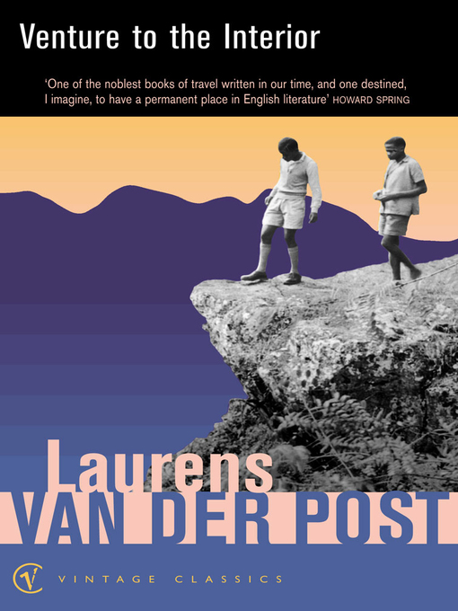 Title details for Venture to the Interior by Laurens Van Der Post - Available